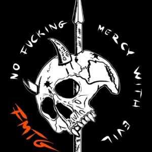 NO FKN MERCY WITH EVIL